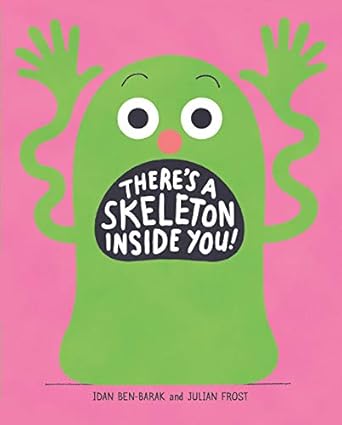 theres a skeleton inside you 1st edition idan ben barak ,julian frost 1250175372, 978-1250175373