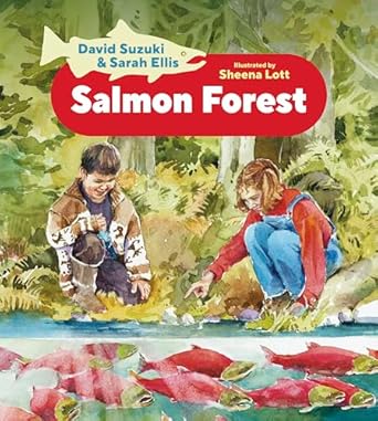 salmon forest 1st edition david suzuki ,sarah ellis ,sheena lott 1778402372, 978-1778402371