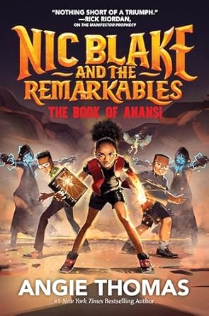 nic blake and the remarkables the book of anansi 1st edition angie thomas 0063225182, 978-0063225183
