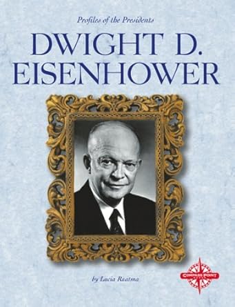 dwight d eisenhower 1st edition lucia raatma 0756502799, 978-0756502799