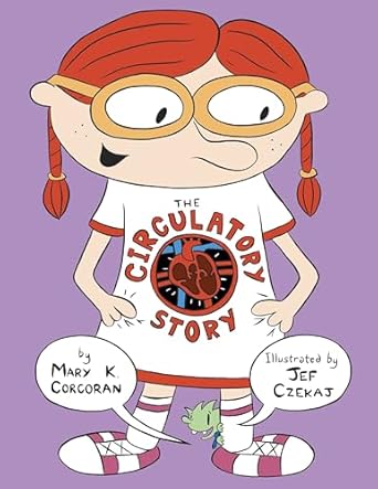 the circulatory story 1st edition mary k corcoran ,jef czekaj 1580892094, 978-1580892094