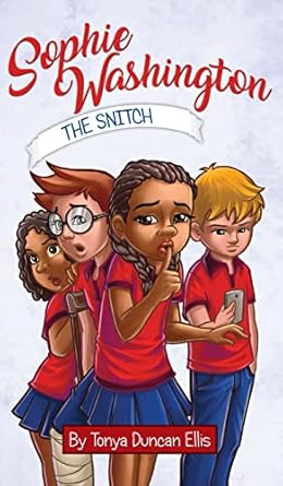 sophie washington the snitch 1st edition tonya duncan ellis 1732706085, 978-1732706088
