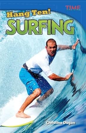 hang ten surfing nonfiction readers 1st edition christine dugan 1433348314, 978-1433348310