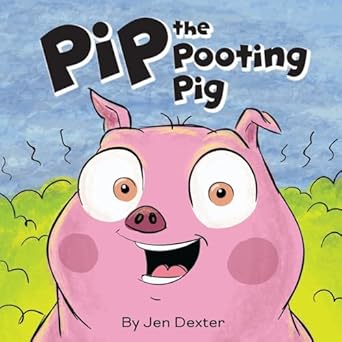 pip the pooting pig 1st edition jen dexter 1637312520, 978-1637312520