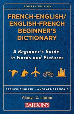 french english/ english french beginners dictionary a beginners guide in words and pictures 1st edition