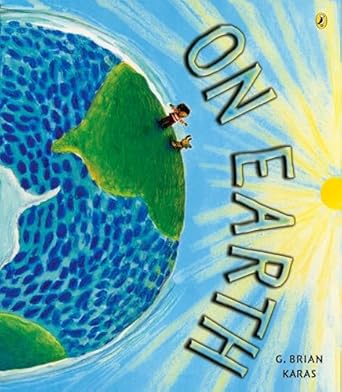 on earth 1st edition g brian karas 0142410632, 978-0142410639