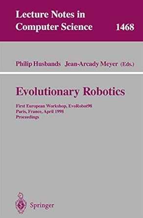 evolutionary robotics first european workshop evorobot 98 paris france april 16 17 1998 proceedings 1st