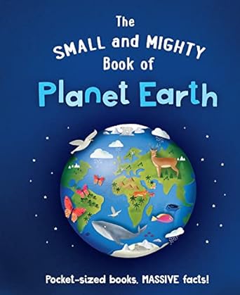the small and mighty book of planet earth pocket sized books massive facts 1st edition catherine brereton