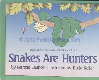 snakes are hunters 1st edition patricia lauber 0690046286, 978-0690046281