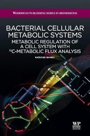 bacterial cellular metabolic systems metabolic regulation of a cell system with 13c metabolic flux analysis