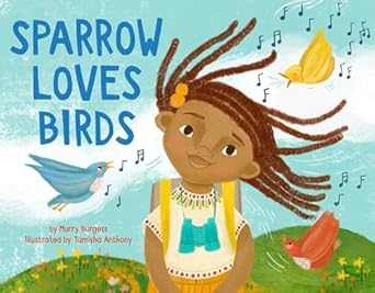 sparrow loves birds 1st edition murry burgess ,tamisha anthony 031630722x, 978-0316307222