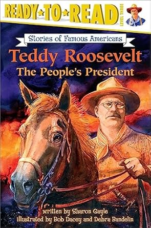 teddy roosevelt the peoples president 1st edition sharon gayle ,bob dacey ,debra bandelin 0689858256,