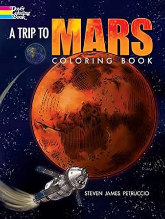 a trip to mars coloring book 1st edition steven james petruccio 0486849996, 978-0486849997