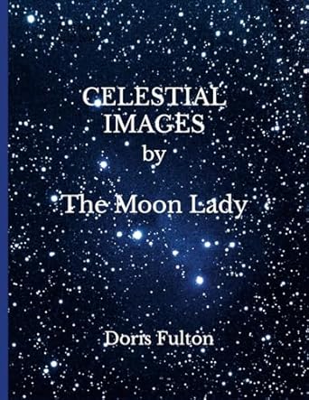 celestial images by the moon lady doris fulton 1st edition doris fulton 1300420162, 978-1300420163