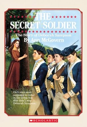 the secret soldier the story of deborah sampson 1st edition ann mcgovern ,harold goodwin ,katherine thompson
