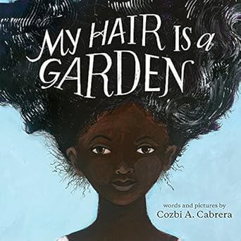 my hair is a garden 1st edition cozbi a cabrera 080750923x, 978-0807509234
