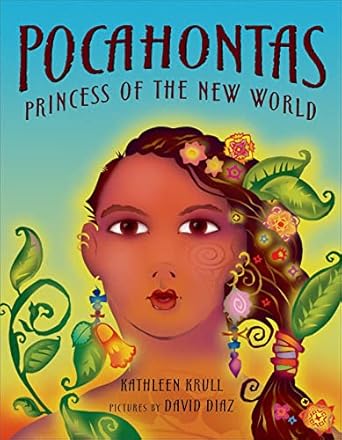 pocahontas princess of the new world 1st edition kathleen krull ,david diaz 0802795544, 978-0802795540