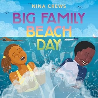 big family beach day 1st edition nina crews 0063390221, 978-0063390225