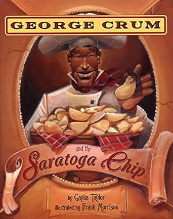 george crum and the saratoga chip 1st edition gaylia taylor ,frank morrison 1600606563, 978-1600606564