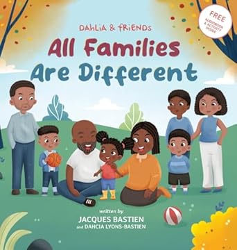 dahlia and friends all families are different 1st edition jacques bastien ,dahcia lyons bastien ,wendi hendra
