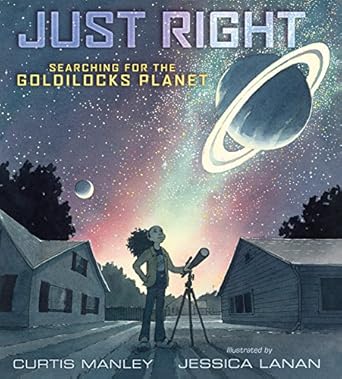 just right searching for the goldilocks planet 1st edition curtis manley ,jessica lanan 1250155339,