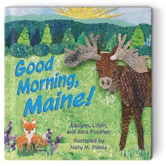 good morning maine 1st edition sara frautten ,mary m preble 1954277202, 978-1954277205