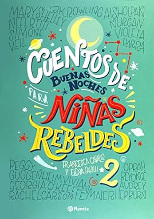 cuentos de buenas noches para ninas rebeldes 2 1st edition ninas rebeldes 6070747437, 978-6070747434