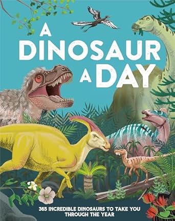 a dinosaur a day 365 incredible dinosaurs to take you through the year 1st edition miranda smith 0593903331,