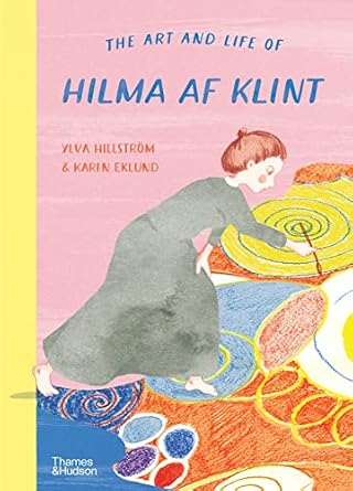 the art and life of hilma af klint 1st edition ylva hillstrom ,karin eklund 0500653178, 978-0500653173