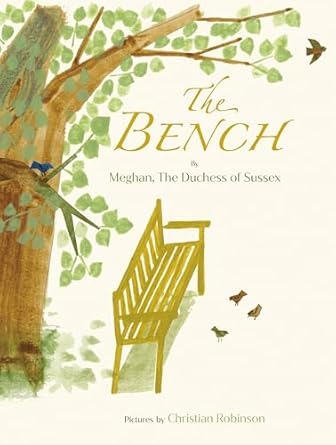 the bench 1st edition meghan the duchess of sussex ,christian robinson 059343451x, 978-0593434512