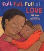 full full full of love 1st edition trish cooke ,paul howard 0763618519, 978-0763618513