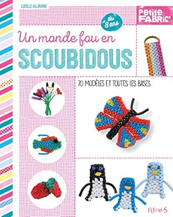 un monde fou en scoubidous 70 modeles et toutes les bases 1st edition lucille allirand 2215157674,