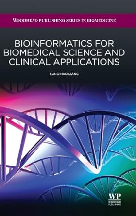 bioinformatics for biomedical science and clinical applications 1st edition k h liang 1907568441,