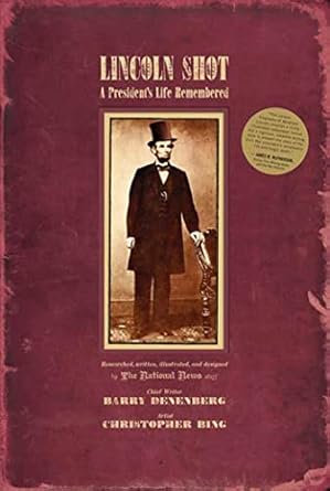 lincoln shot a presidents life remembered 1st edition barry denenberg ,christopher bing 031237013x,