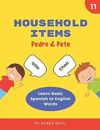 household items learn basic spanish to english words 1st edition bobby basil 1795062843, 978-1795062848