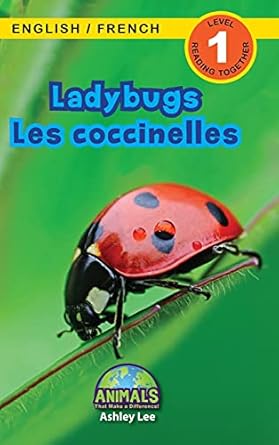 ladybugs / les coccinelles bilingual animals that make a difference 1st edition ashley lee ,alexis roumanis