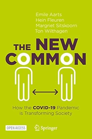 the new common how the covid 19 pandemic is transforming society 1st edition emile aarts ,hein fleuren
