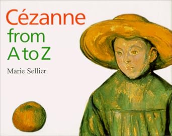 cezanne from a to z 1st edition marie sellier ,claudia zoe bedrick 0872264769, 978-0872264762