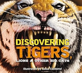 discovering tigers lions and other cats the ultimate handbook to the big cats of the world 1st edition thomas