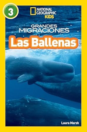 national geographic readers grandes migraciones las ballenas 1st edition laura marsh 1426324987,
