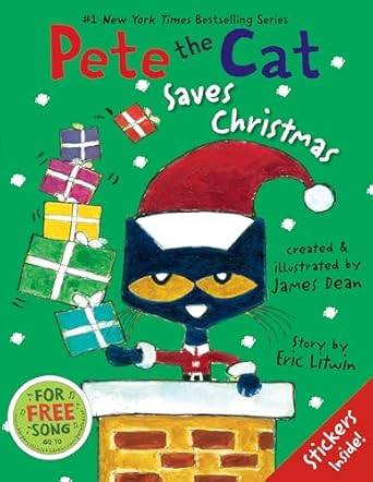 pete the cat saves christmas includes sticker sheet a christmas holiday book for kids 1st edition james dean
