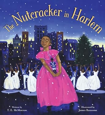 the nutcracker in harlem a christmas holiday book for kids 1st edition t e mcmorrow ,james ransome