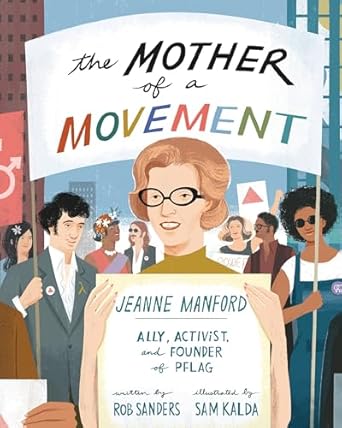 the mother of a movement jeanne manford ally activist and founder of pflag 1st edition rob sanders ,sam kalda