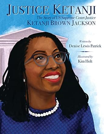 justice ketanji the story of us supreme court justice ketanji brown jackson 1st edition denise lewis patrick
