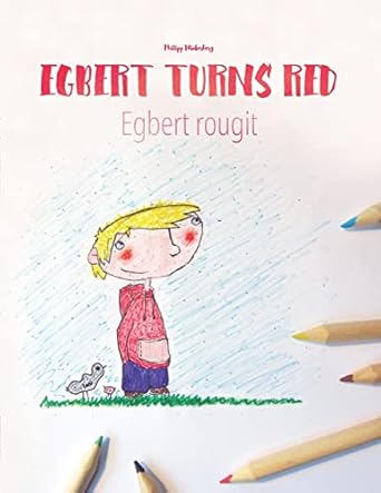 egbert turns red egbert rougit childrens coloring book english french 1st edition philipp winterberg ,anita