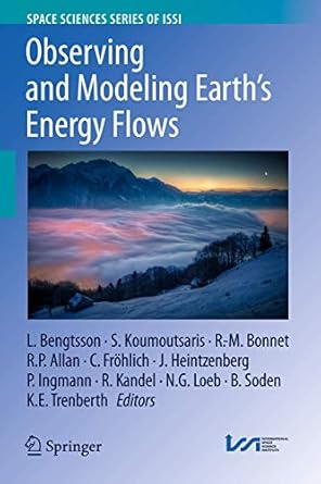 observing and modeling earths energy flows 1st edition lennart bengtsson ,symeon koumoutsaris ,roger maurice