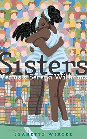 sisters venus and serena williams 1st edition jeanette winter 1534431217, 978-1534431218