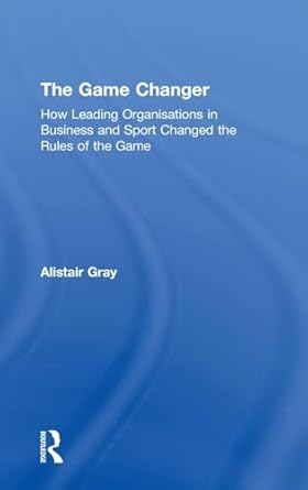 the game changer 1st edition alistair gray 1138362700, 978-1138362703