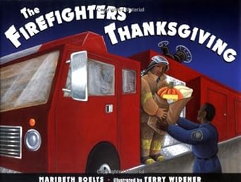 the firefighters thanksgiving 1st edition maribeth boelts ,terry widener 0399236007, 978-0399236006