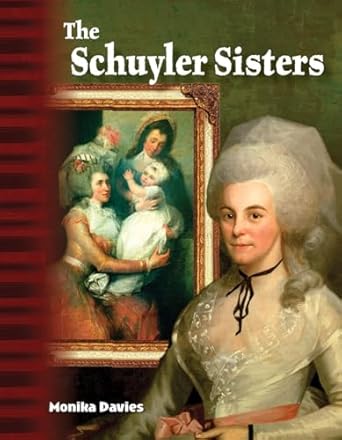 the schulyler sisters historical biography for kids 1st edition monika davies 1425863523, 978-1425863524